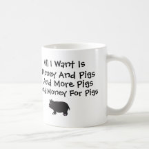 All I Want Is Money and Pigs
