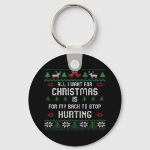 All I Want Is My Back to Stop Hurting Funny Christ Key Ring