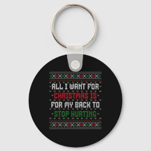 All I Want Is My Ck To Stop Hurting Funny Xmas Swe Key Ring