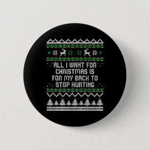 All I Want Is My Ck To Stop Hurting Ugly Christmas 6 Cm Round Badge