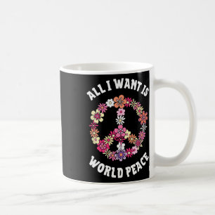 All I Want Is World Peace Happy Earth Day Flower L Coffee Mug