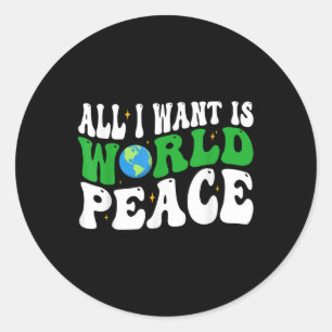 All I Want Is World Peace Happy Earth Day Groovy Classic Round Sticker