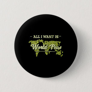 All I Want Is World Peas Climate Change Environmen 6 Cm Round Badge