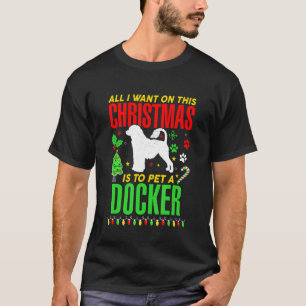 All I Want On This Christmas Is To  A Docker Dogs T-Shirt