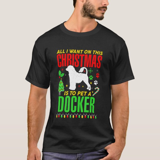 All I Want On This Christmas Is To  A Docker Dogs T-Shirt (Front)