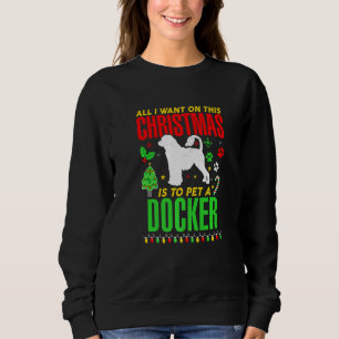 All I Want On This Christmas Is To Pet A Docker Do Sweatshirt