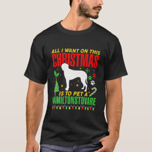 All I Want On This Christmas Is To Pet A HAMILTONS T-Shirt