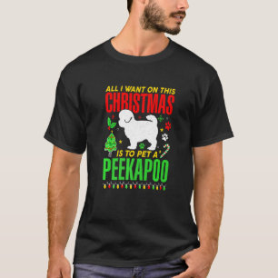 All I Want On This Christmas Is To Pet A Peekapoo T-Shirt