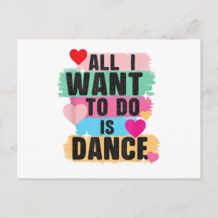 All I Want To Do Is Dance - Dancer Dancing Lover Postcard