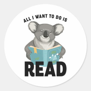 All I Want To Do Is Read Shirt Koala Reading Funny Classic Round Sticker