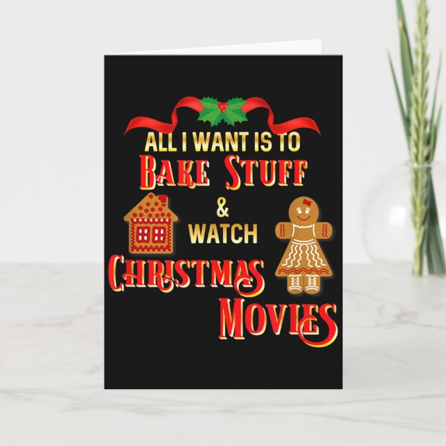 All I Want To Do Is Watch Christmas Movies And Bak Card (Front)