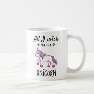 All I wish for is a Unicorn Coffee Mug