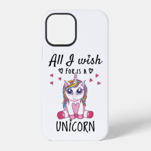 All I wish for is a Unicorn iPhone 12 Case