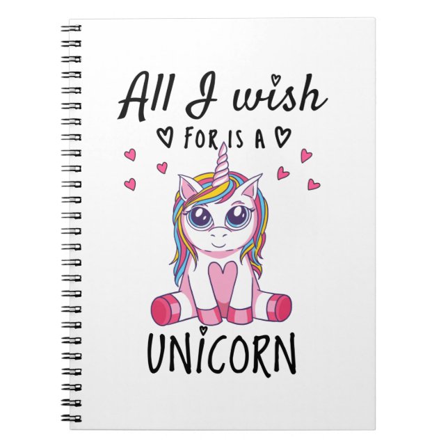 All I wish for is a Unicorn Notebook (Front)