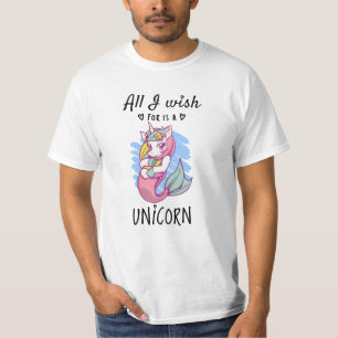 All I wish for is a Unicorn T-Shirt