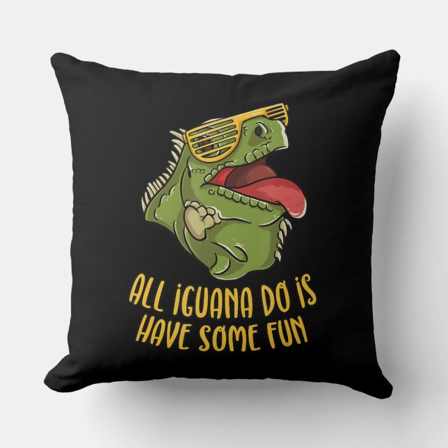 All Iguana Do Is Have Some Fun - Reptile & Lizard Cushion (Front)