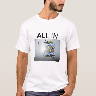 ALL IN AK T-Shirt