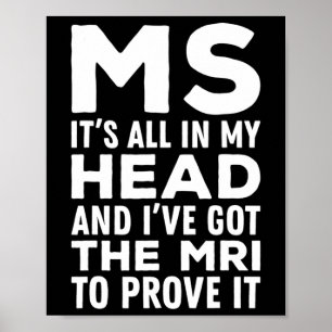 All In My Head - Multiple Sclerosis Ms Awareness Poster