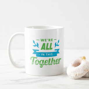 All In This Together Coffee Mug