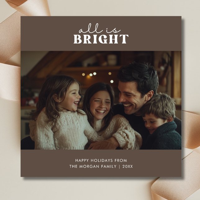 All Is Bright Christmas Photo Dark Brownish Grey Holiday Card (Creator Uploaded)