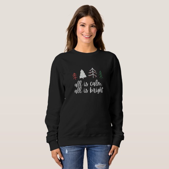 All Is Calm All is Bright Chrismas Tree Gift Sweatshirt (Front Full)