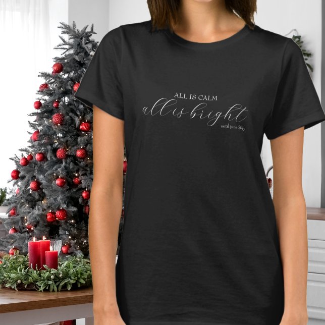 All is Calm All is Bright Pregnancy Announcement T-Shirt (Creator Uploaded)