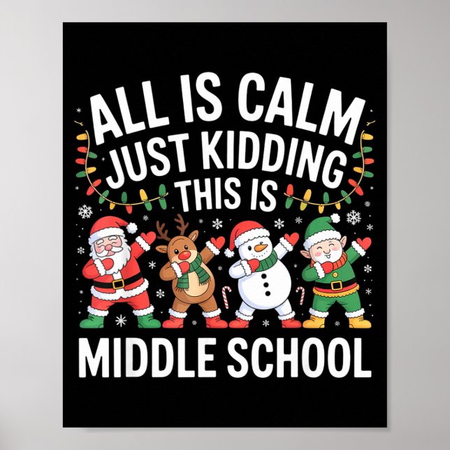 All Is Calm Fun Xmas Middle School Christmas Seaso Poster (Front)
