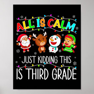 All Is Calm Funny Xmas 3rd Grade Christmas Season Poster