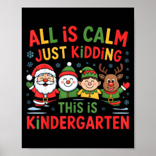 All Is Calm Funny Xmas Kindergarten Christmas Seas Poster