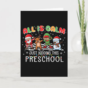 All Is Calm Funny Xmas Preschool Christmas Season Card