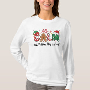 All is calm Just Kidding is Pre-K Funny Teacher T-Shirt