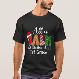 All Is Calm Just Kidding This Is 1st Grade Preppy  T-Shirt