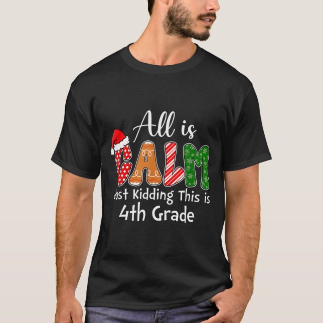 All Is Calm Just Kidding This Is 4th Grade Preppy  T-Shirt (Front)