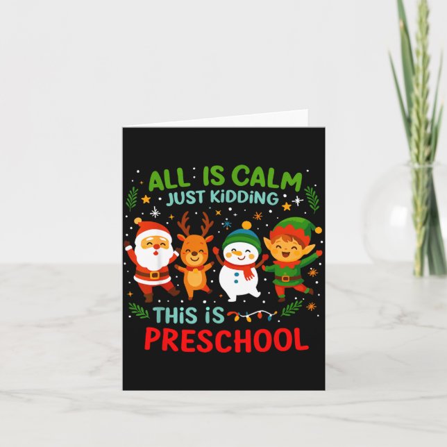 All Is Calm Just Kidding This Is Pre-k Preschool T Card (Front)