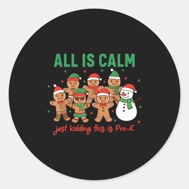 All Is Calm Just Kidding This Is Pre-k Preschool T Classic Round Sticker (Front)