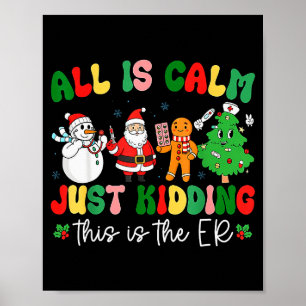 All Is Calm Just Kidding This Is The Er Christmas Poster