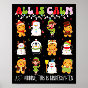 All Is Calm Kindergarten Teacher Christmas Teach M Poster