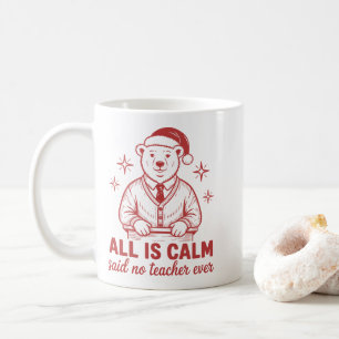 All is clam said no teacher ever christmas coffee mug