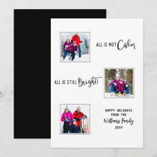 All is Not Calm All is Still Bright Funny 3 Photo Holiday Card
