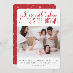 All is Not Calm All is Still Bright Funny Photo Holiday Card