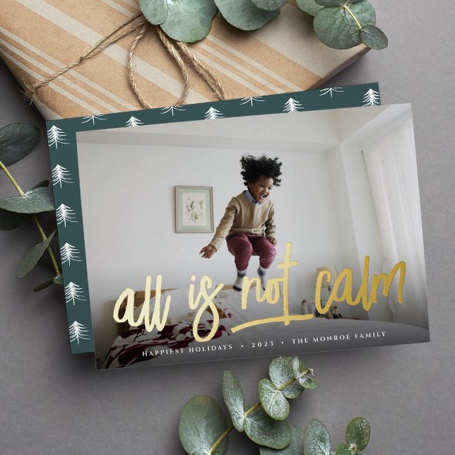 All is Not Calm | Cute Full Photo Foil Holiday Card (Creator Uploaded)