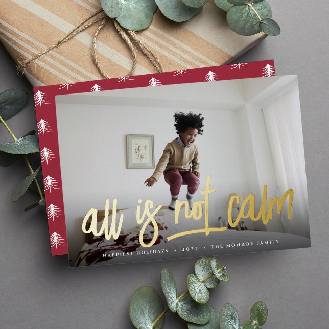 All is Not Calm | Cute Full Photo Foil Holiday Card (Creator Uploaded)