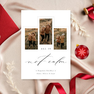 All Is Not Calm Funny 3 Photo Family Christmas Holiday Card