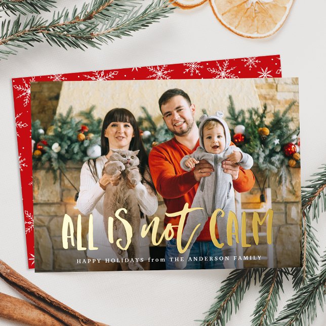 All is Not Calm Funny Photo Gold Foil Holiday Card (Creator Uploaded)