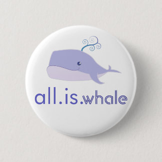 All is Whale (blue) 6 Cm Round Badge