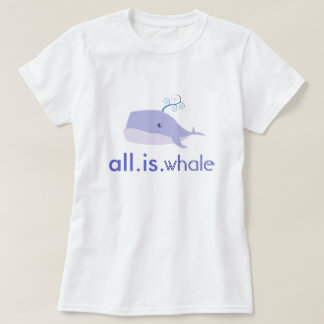 All is whale (Blue, Women) T-Shirt