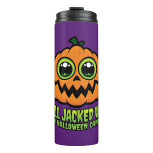 All Jacked Up on Halloween Candy Funny Pumpkin Thermal Tumbler