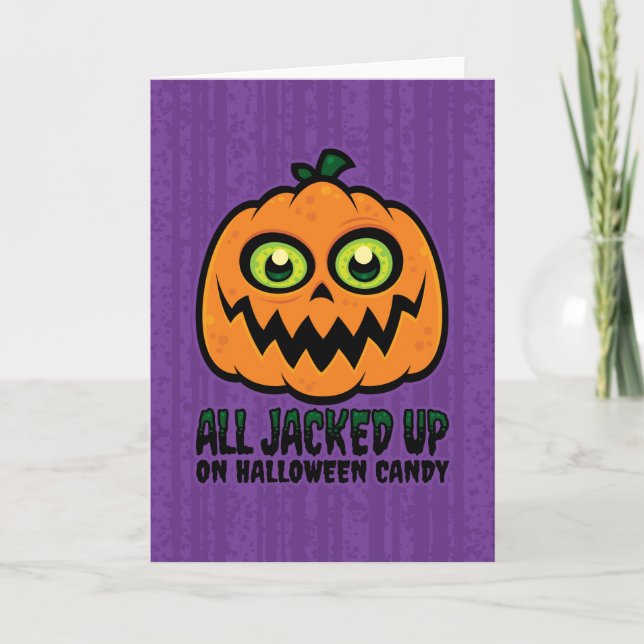 All Jacked Up on Halloween Candy Jack-O'-Lantern Holiday Card (Front)