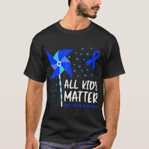 All Kids Matter Child Abuse Prevention Awareness P T-Shirt