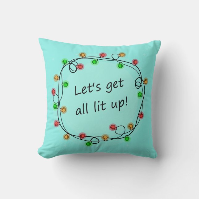 "All Lit Up" funny Christmas party throw pillow (Front)